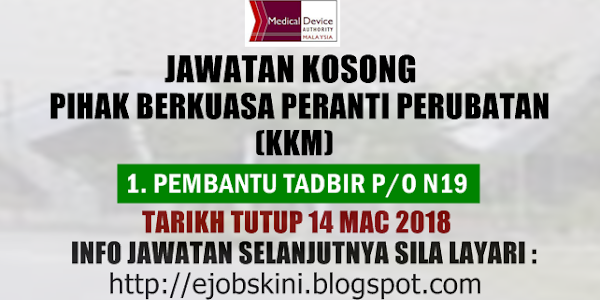 Jawatan Kosong Pihak Berkuasa Peranti Perubatan (KKM) - 14 Mac 2018