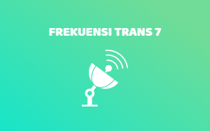 Frekuensi TRANS 7 Terbaru MPEG2 MPEG4