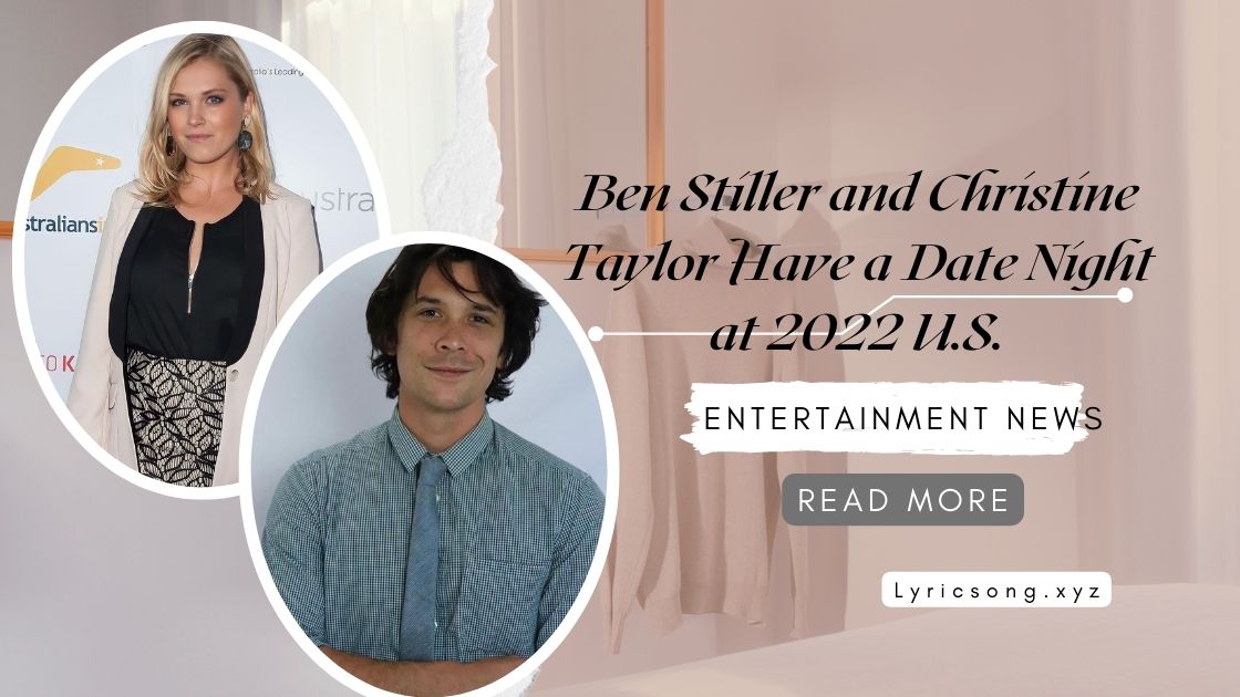 Ben Stiller and Christine Taylor Have a Date Night at 2022 U.S.