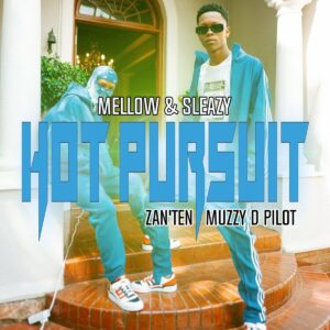 Mellow & Sleazy – Hot Pursuit (feat  ZanTen & Muzzy D Pilot)