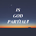 Is God A Partial God? 