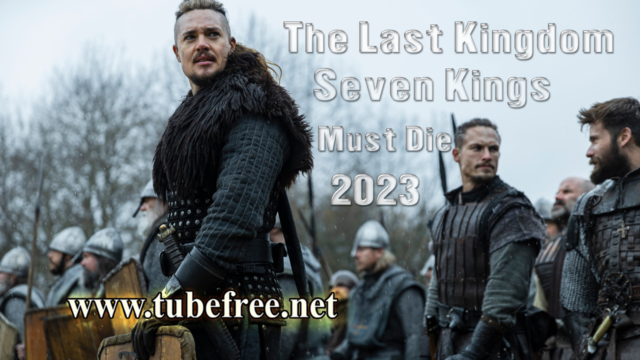 The Last Kingdom- Seven Kings Must Die 2023 || Hollywood Full Moives