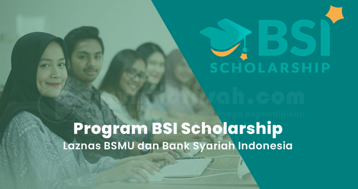 Program BSI Scholarship oleh Laznas BSMU dan BSI untuk Mahasiswa S1 Semester 3