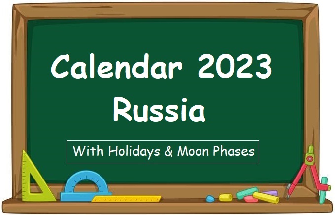 Russia Printable Calendar for year 2023 along with Holidays and Moon Phases like New Moon Days and Full Moon Days