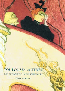 Toulouse- Lautrec. Das gesamte graphische Werk
