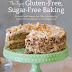 The Joy of Gluten Free, Sugar Free Baking: 80 Low-Carb Recipes that Offer Solutions for Celiac Disease, Diabetes, and Weight Loss