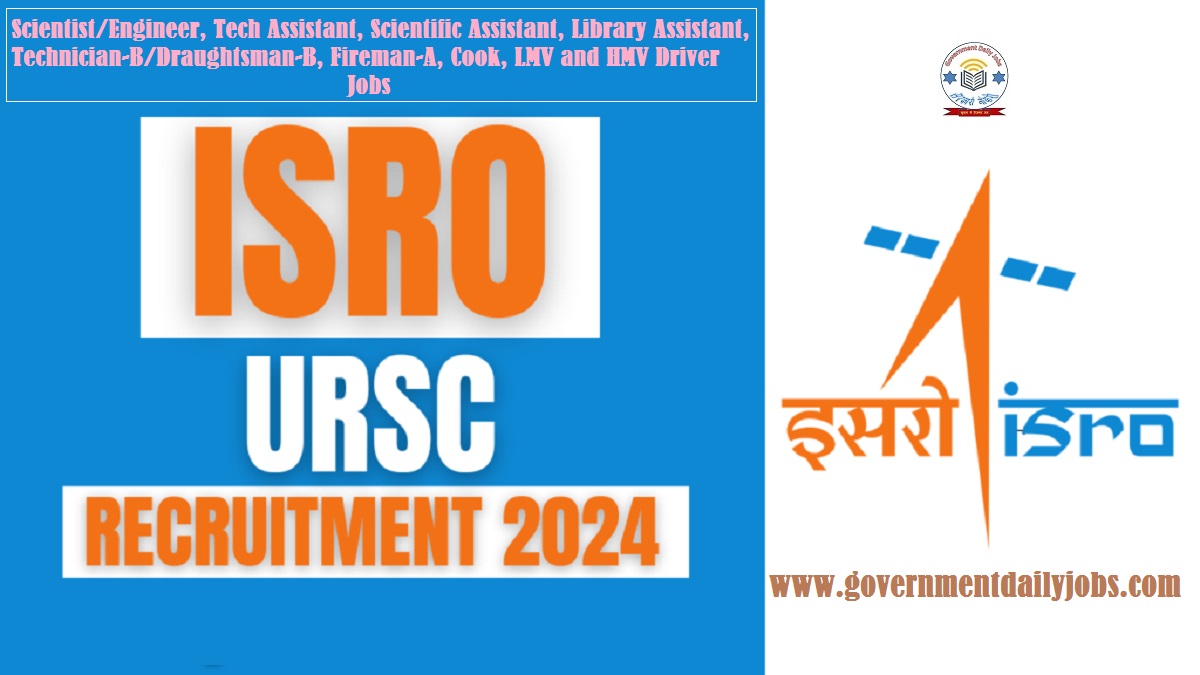ISRO URSC SCIENTIST, TECHNICIAN RECRUITMENT 2024 FOR 224 VACANCIES