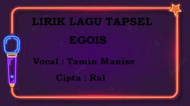 Lirik Lagu Tapsel Egois