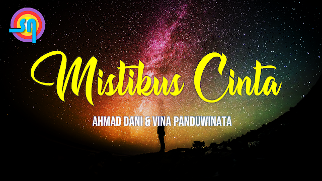 Lirik Lagu Mistikus Cinta - Ahmad Dani feat Vina Panduwinata