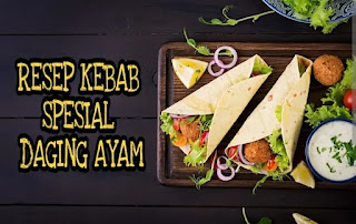 Resep kebab daging ayam