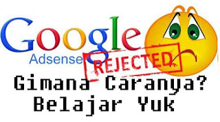 pengajuan permohonan Adsense Di Tolak ? kalian harus baca postingan ini !