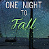 Cover Reveal + Giveaway & Excerpt: One Night to Fall by Kelsey Kingsley