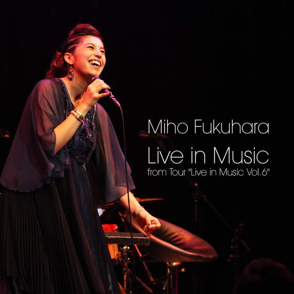 Album 福原美穂 - Live in Music from Tour "Live in Music Vol.6" (2015.12.30/MP3 ...