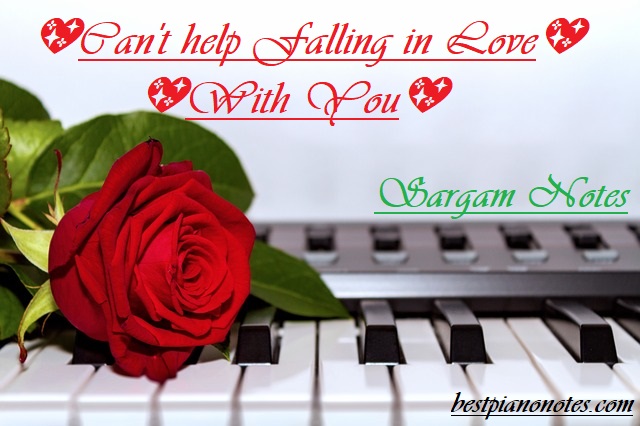 Can’t Help Falling in Love Sargam Notes