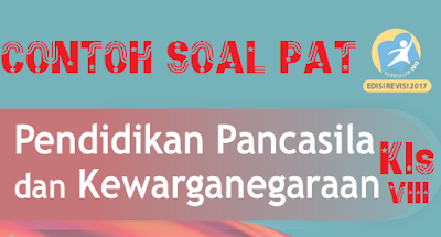 Soal Pat Ukk Pkn Ppkn Kelas 8 Smp Mts Kurikulum 2013 Pendidikan Kewarganegaraan Pendidikan Kewarganegaraan