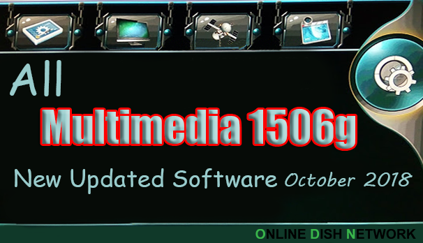 Multimedia 1506g HD Receivers New Software 2018