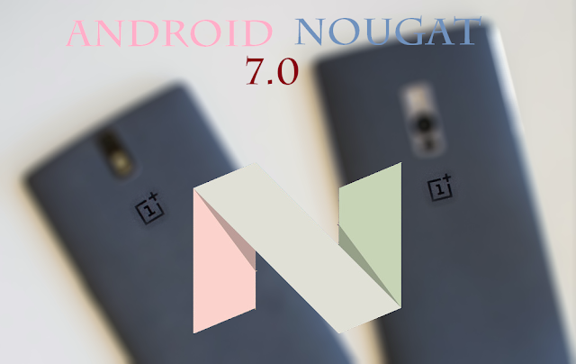 List of OnePlus Devices That are likely to get Android Nougat