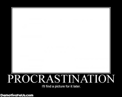 Procrastination Demotivational Poster