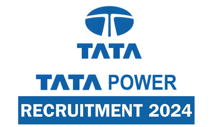 Tata Power Recruitment 2024 Apply online - Notification Released For Multiple Posts