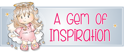 Proud to be  DT & Blog Co-ordinator for Gem of Inspiration