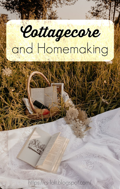 Cottagecore and Homemaking