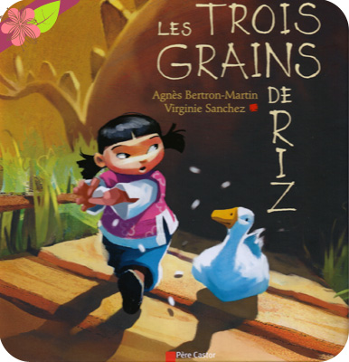 Les Trois grains de riz d'Agnès Berton-Martin et Virginie Sanchez