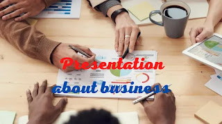 Presentation about business