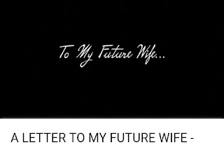 A letter to my Future wife 
