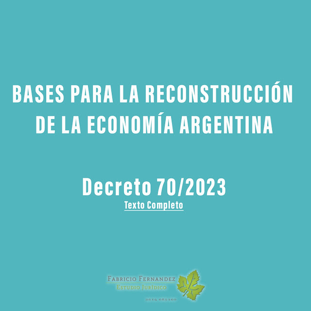 Decreto 70/2023 - DNU - Bases para la Reconstrucción de la Economía Argentina - DNU-2023-70-APN-PTE - Disposiciones.