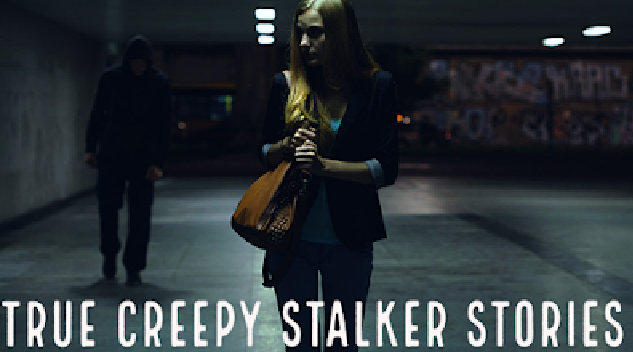 True Creepy Stalker Stories