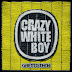 Crazy White Boy - GHETTOTECH 