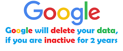 Google will delete your data on Gmail, Drive and other services if you are inactive for 2 years