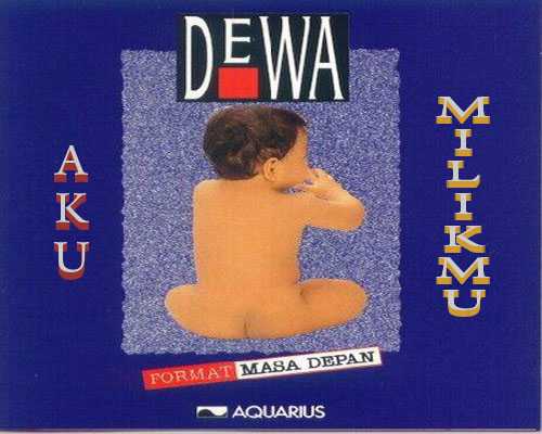 Dewa 19 - Aku Milikmu