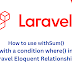 How to use withSum() with a condition where() in Laravel Eloquent Relationships?