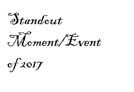 What is your standout moment and event of the year?