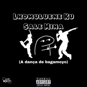 Baixar Mp3 Lhomuluene Ku Sale Mina (A dança de bagamoyo) [Exclusivo 2023] (Download Mp3)