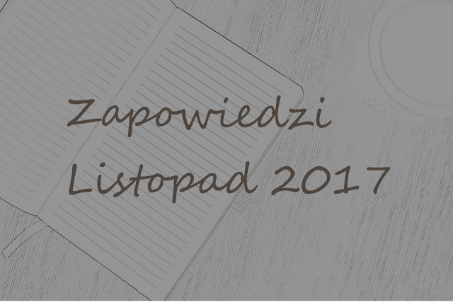 Zapowiedzi 11/2017