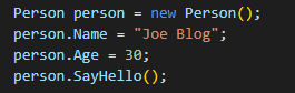 object of the Person class is created and its data members (Name and Age) are set. Then, the SayHello method is called on the object. by Ziggy Rafiq