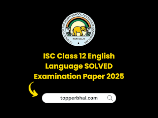 ISC Class 12th English Language SOLVED Paper 2025