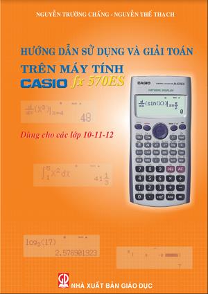 Hướng Dẫn Sử Dụng Và Giải Toán Trên Máy Tính Casio