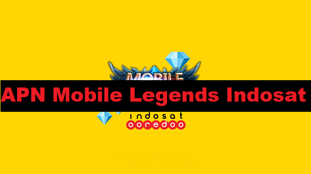 APN Mobile Legends Indosat