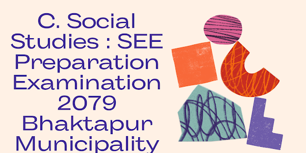 C. Social Studies : SEE Preparation Examination 2079 Bhaktapur Municipality