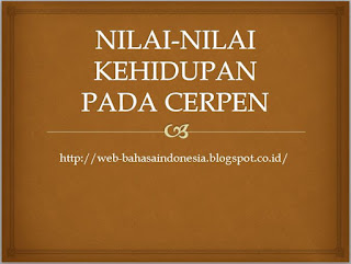 NILAI-NILAI KEHIDUPAN PADA CERPEN