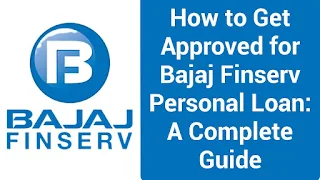 How to Get Approved for Bajaj Finserv Personal Loan
