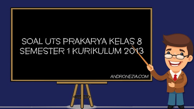 Soal UTS Prakarya Kelas 8 SMP/MTS Semester 1