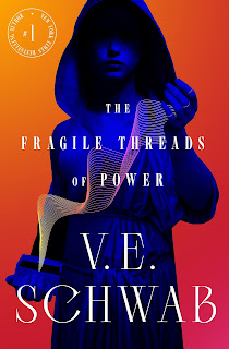 The Fragile Threads of Power - V.E. Schwab