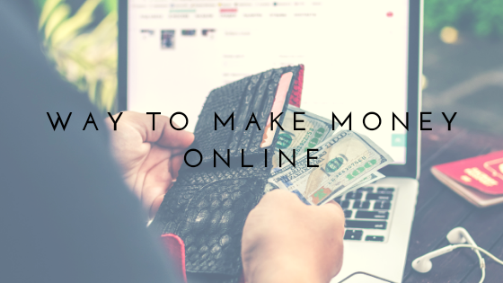 Ways Make Money Online Part 1