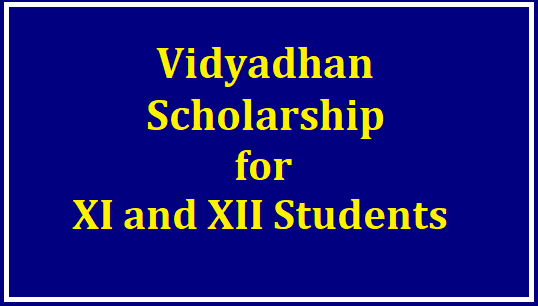 Vidyadhan Scholarship for XI and XII Students Dates, Application Process, Apply Online @vidyadhan.org