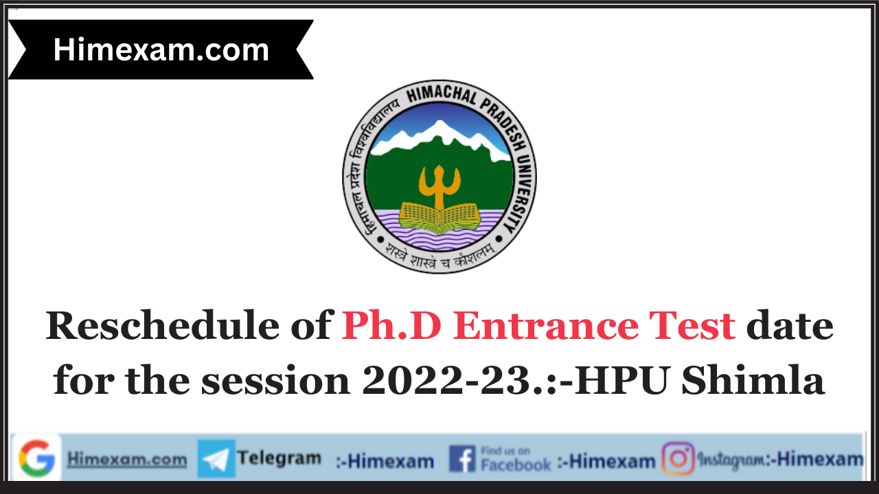Reschedule of Ph.D Entrance Test date for the session 2022-23.:-HPU Shimla