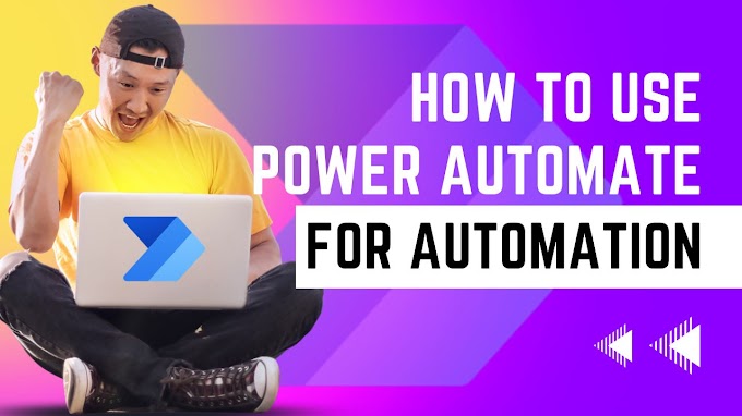 How to use Power Automate to Automate repetitive tasks and processes